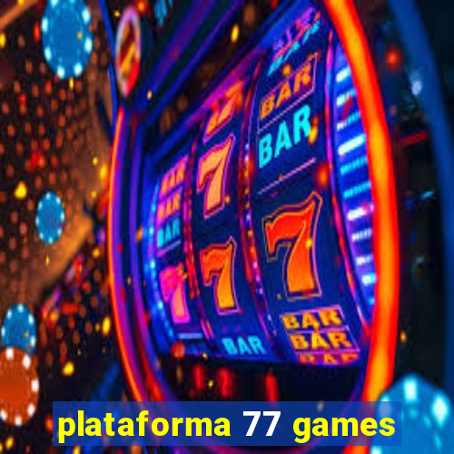 plataforma 77 games